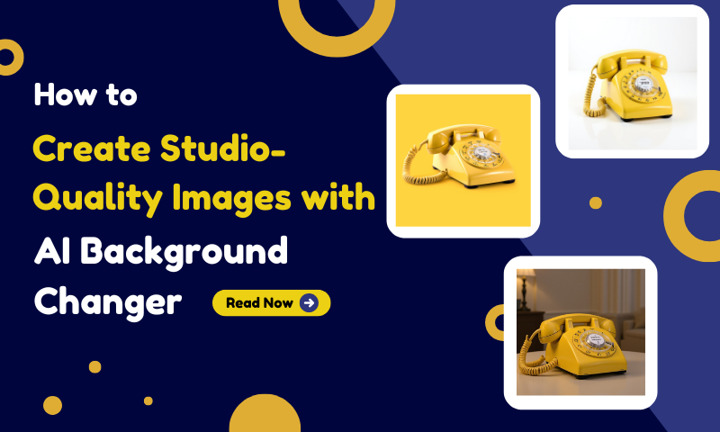 How to Create Studio-Quality Images with AI Background Changer How to Create Studio-Quality Images with AI Background Changer