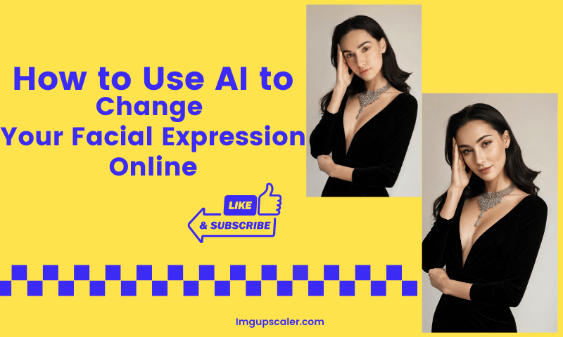 How to Use AI to Change Your Facial Expression Online