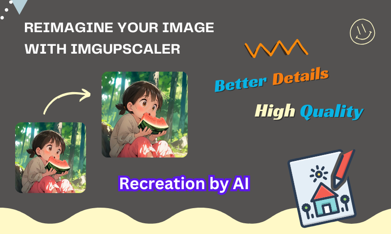 Reimagine Upscaler Ultimate Guide: Recreate Your Image for Endless Creativity