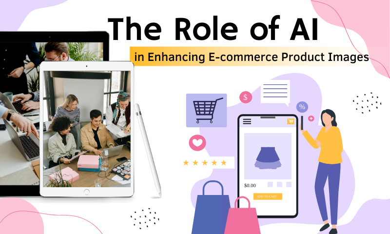 The Role of AI in Enhancing E-commerce Product Images